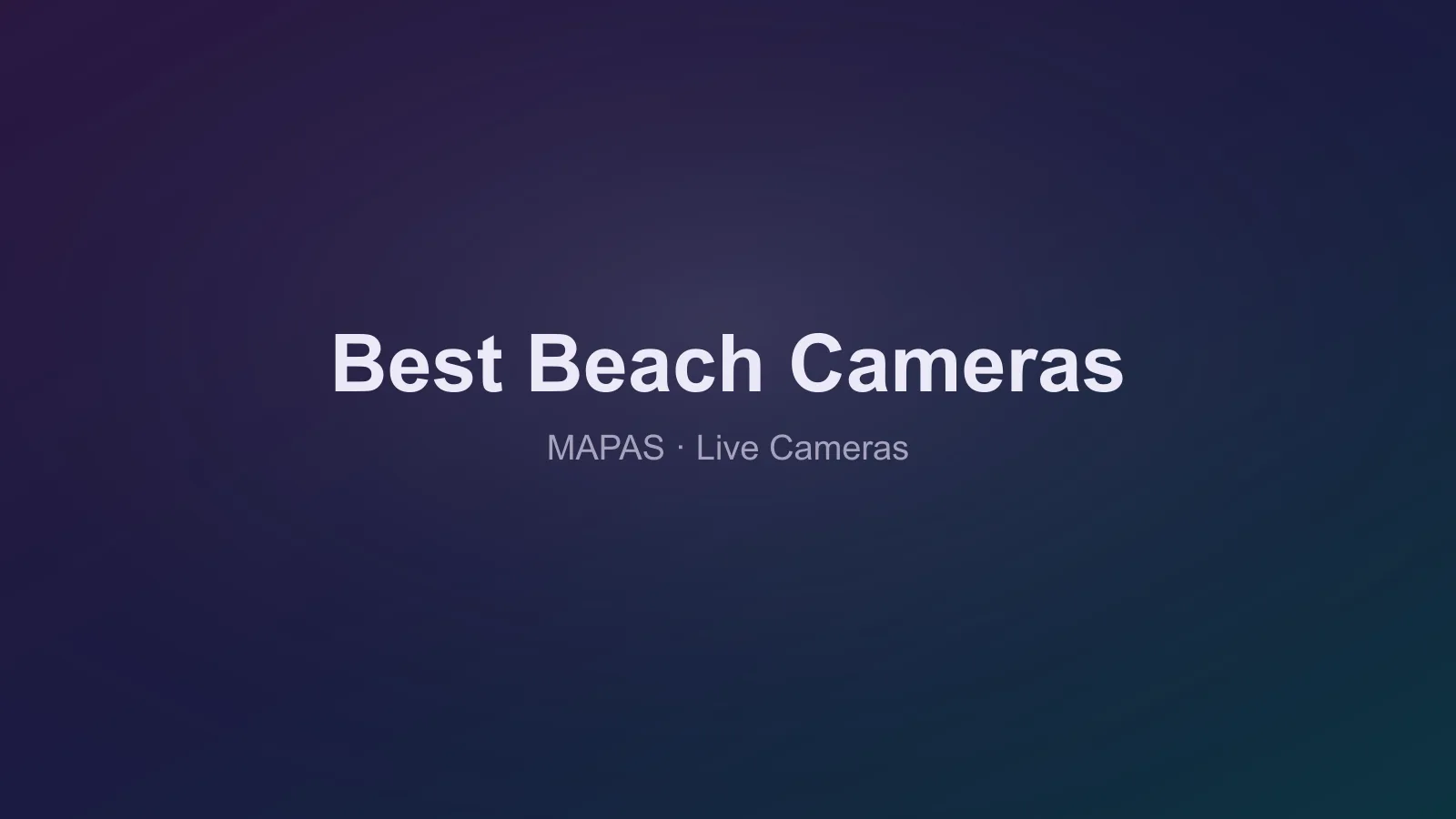 The 7 Best Live Beach Cameras to Watch Right Now