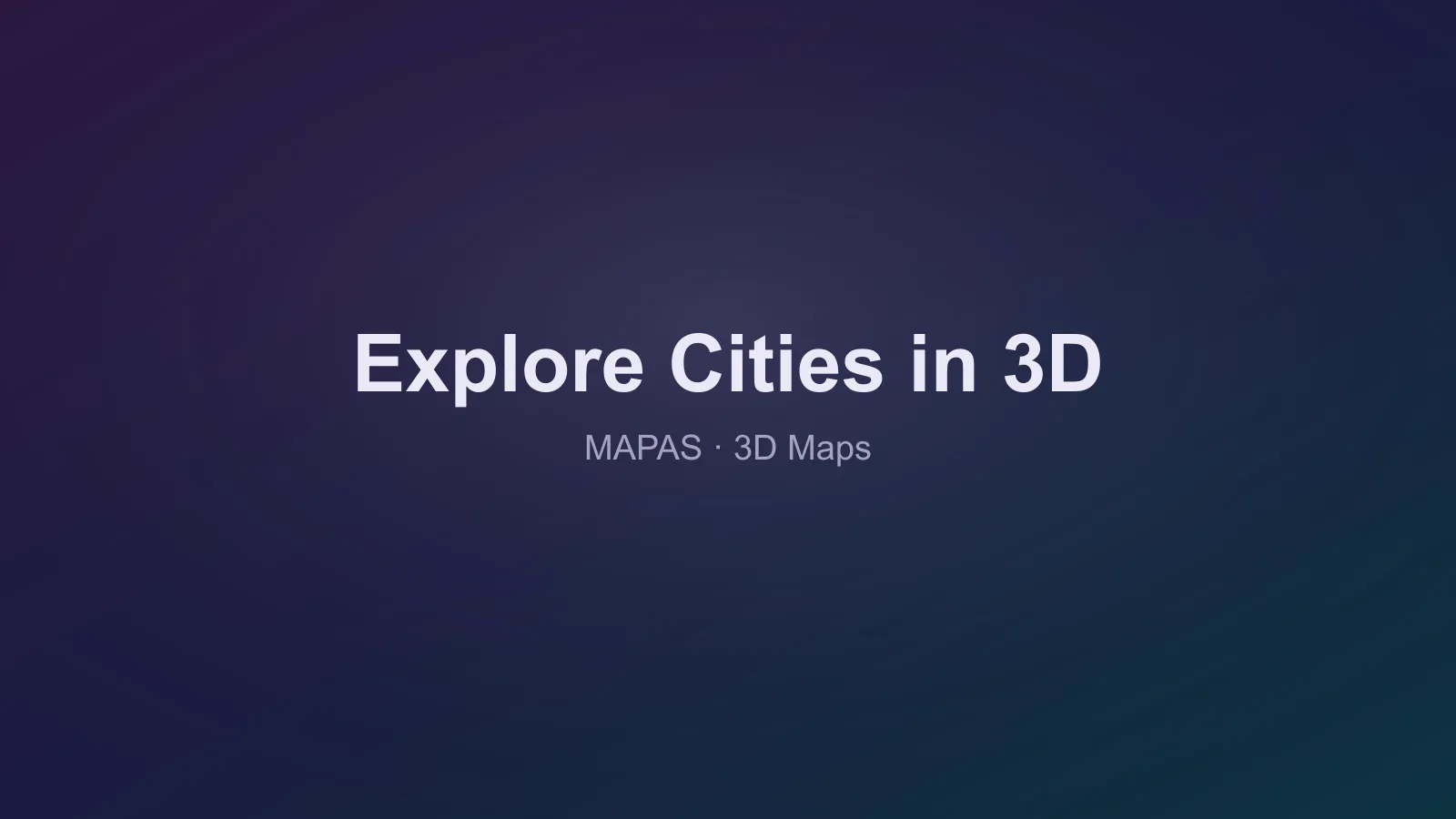A title card reading Explore Cities in 3D over a dark blue gradient, labelled MAPAS 3D Maps